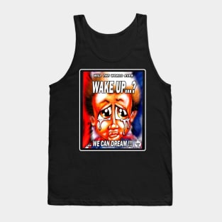 WAKE UP - WE CAN DREAM!! Tank Top